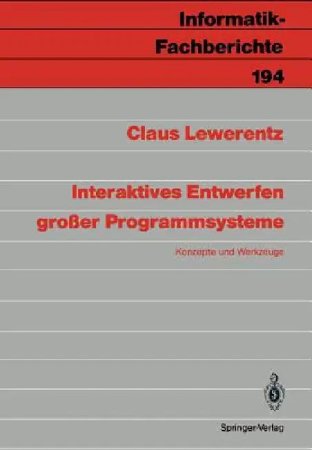 Interaktives Entwerfen Großer Programmsysteme: Konzepte Und Werkzeuge by Claus Lewerentz