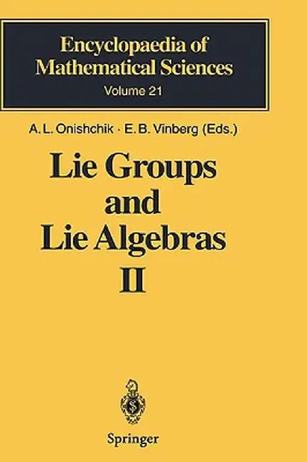 Lie Groups and Lie Algebras II: Discrete Subgroups of Lie Groups and Cohomologies of Lie Groups and Lie Algebras by A. L. Onishchik
