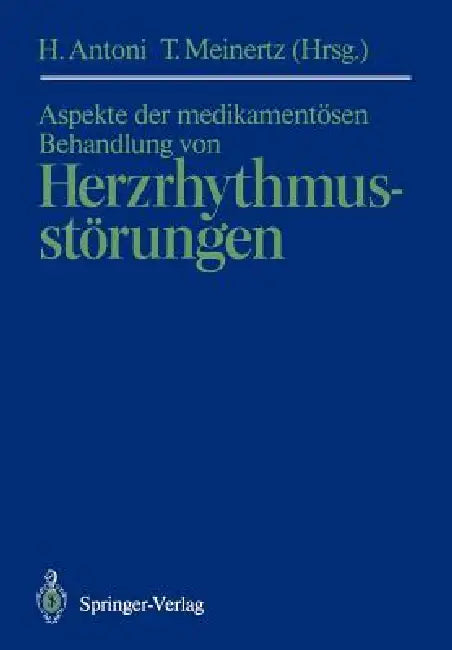 Aspekte Der Medikamentösen Behandlung Von Herzrhythmusstörungen by Hermann Antoni, Thomas Meinertz