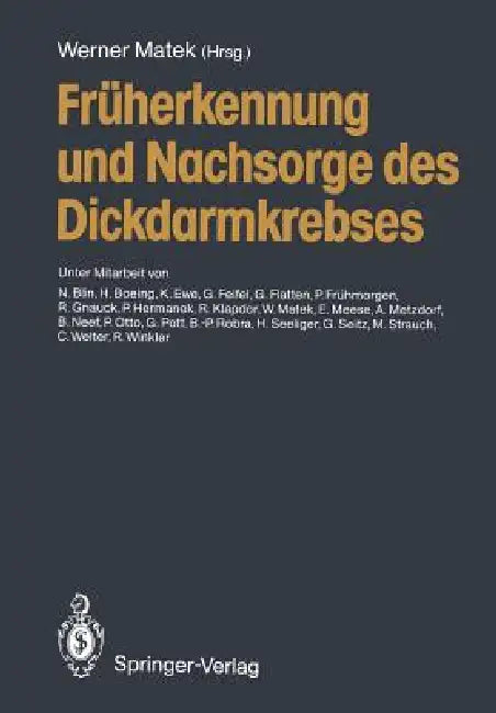 Früherkennung Und Nachsorge Des Dickdarmkrebses by N. Blin, Werner Matek, H. Boeing