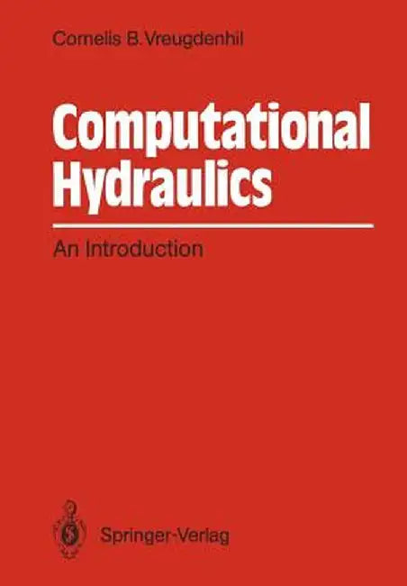 Computational Hydraulics: An Introduction by Cornelis B. Vreugdenhil