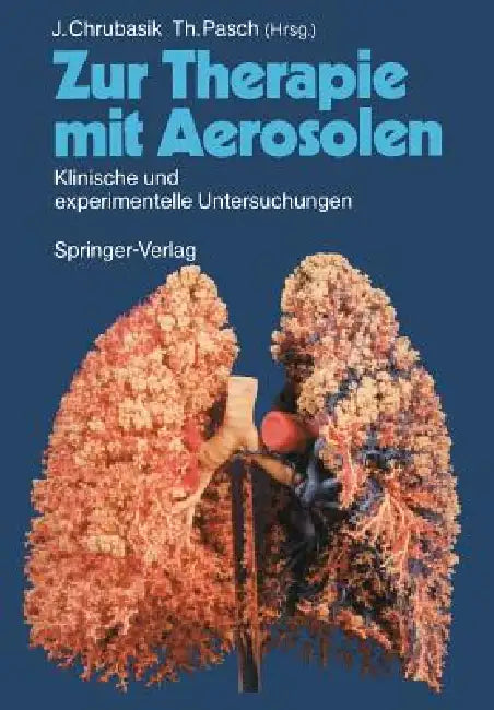 Zur Therapie Mit Aerosolen: Klinische Und Experimentelle Untersuchungen by K. Bonath, Joachim Chrubasik, Gustav Kuschinsky