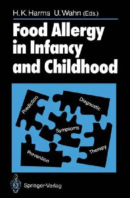 Food Allergy in Infancy and Childhood by H. K. Harms, U. Wahn
