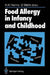 Food Allergy in Infancy and Childhood by H. K. Harms, U. Wahn