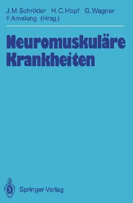 Neuromuskuläre Krankheiten by J. Michael Schröder, P. E. Becker, Hanns C. Hopf