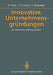 Innovative Unternehmensgründungen: Eine Ökonomisch-Empirische Analyse by Ulf-Dieter Laub, Dietram Schneider