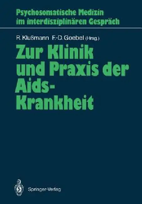 Zur Klinik Und PRAXIS Der Aids-Krankheit by Rudolf Klußmann, Frank-Detlef Goebel