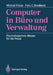 Computer in Büro Und Verwaltung: Psychologisches Wissen Für Die PRAXIS by Michael Frese, Felix C. Brodbeck