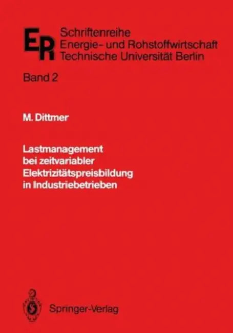 Lastmanagement Bei Zeitvariabler Elektrizitätspreisbildung in Industriebetrieben by Manfred Dittmer