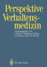 Perspektive Verhaltensmedizin by Irmela Florin, Kurt Hahlweg, Gunther Haag