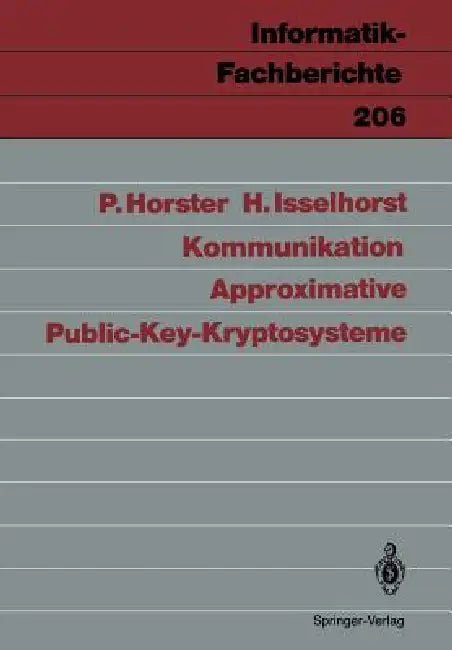 Approximative Public-Key-Kryptosysteme by Patrick Horster, Hartmut Isselhorst