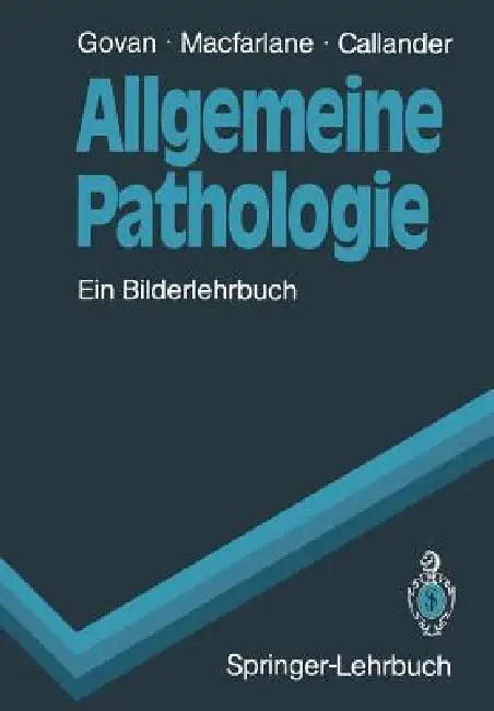 Allgemeine Pathologie: Ein Bilderlehrbuch by Alasdair D. T. Govan, Gudrun Bornhöft, Gudrun Bornhöft