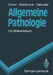 Allgemeine Pathologie: Ein Bilderlehrbuch by Alasdair D. T. Govan, Gudrun Bornhöft, Gudrun Bornhöft