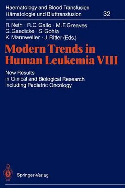 Modern Trends in Human Leukemia VIII: New Results in Clinical and Biological Research Including Pediatric Oncology by Rolf Neth