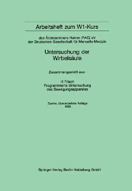 Arbeitsheft Zum W1-Kurs: Des Ärzteseminars Hamm (Fac) Ev Der Deutschen Gesellschaft Für Manuelle Medizin by Herbert Frisch
