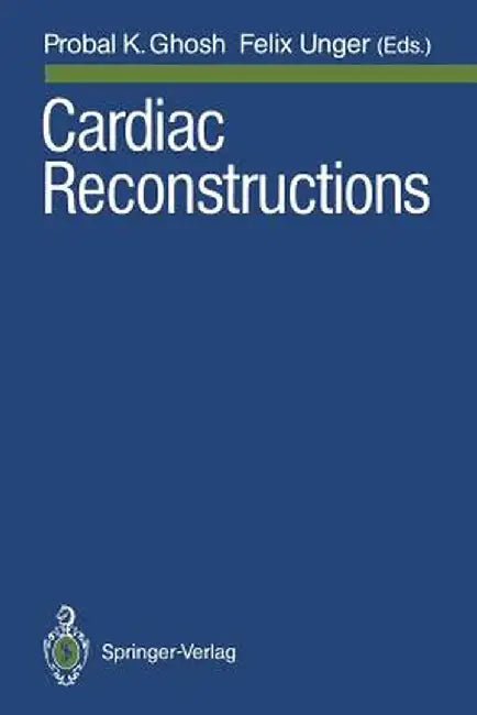 Cardiac Reconstructions by Probal K. Ghosh