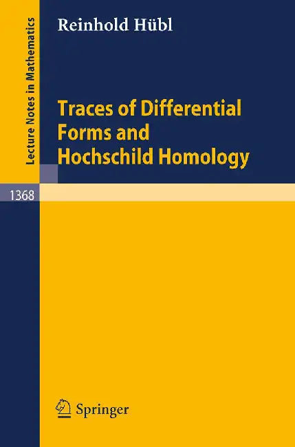 Traces Of Differential Forms And Hochschild Homology by Reinhold Hubl