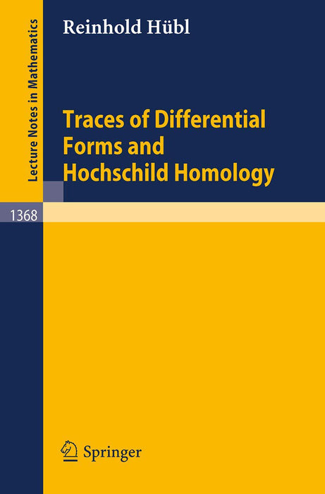 Traces Of Differential Forms And Hochschild Homology  by Reinhold Hubl