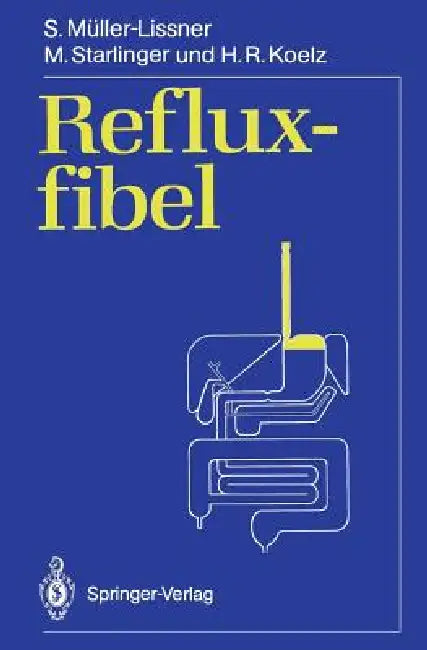Refluxfibel by Stefan Müller-Lissner, M. Starlinger, H. R. Koelz