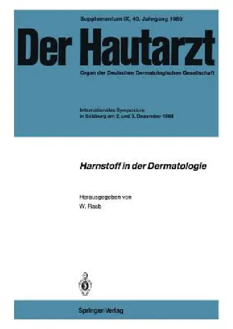 Harnstoff in Der Dermatologie: Internationales Symposium in Salzburg Am 2. Und 3. Dezember 1988 by W. Raab