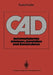 CAD: Automatisiertes Zeichnen, Darstellen Und Konstruieren by Rudolf Koller