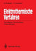 Elektrothermische Verfahren: Grundlagen, Technologien, Anwendungen by Manfred Rudolph, Helmut Schaefer