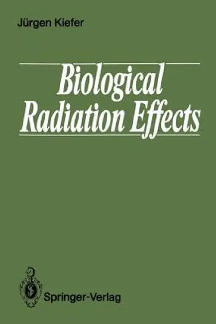Biological Radiation Effects by Jürgen Kiefer