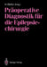 Präoperative Diagnostik Für Die Epilepsiechirurgie by Hermann Stefan