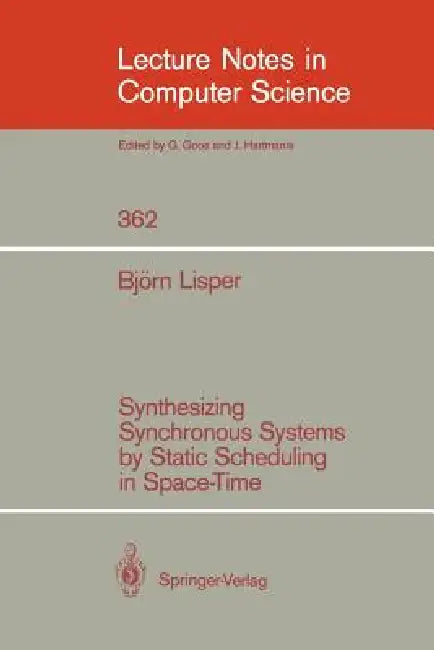 Synthesizing Synchronous Systems by Static Scheduling in Space-Time by Björn Lisper