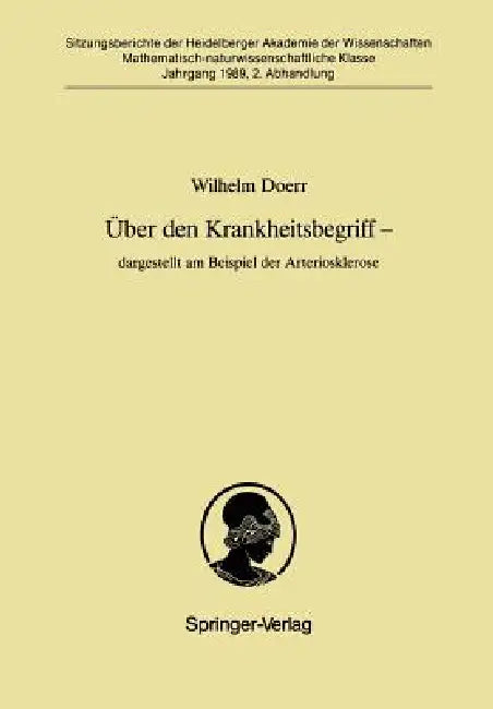 Über Den Krankheitsbegriff -- Dargestellt Am Beispiel Der Arteriosklerose: Dargestellt Am Beispiel Der Arteriosklerose by Wilhelm Doerr
