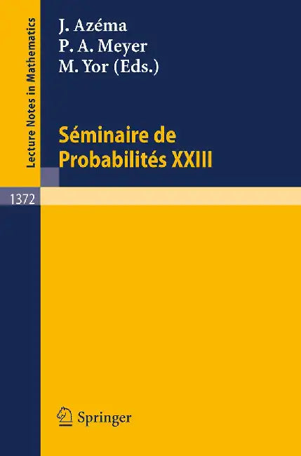 Seminaire De Probabilities Xxiii by J. Azema