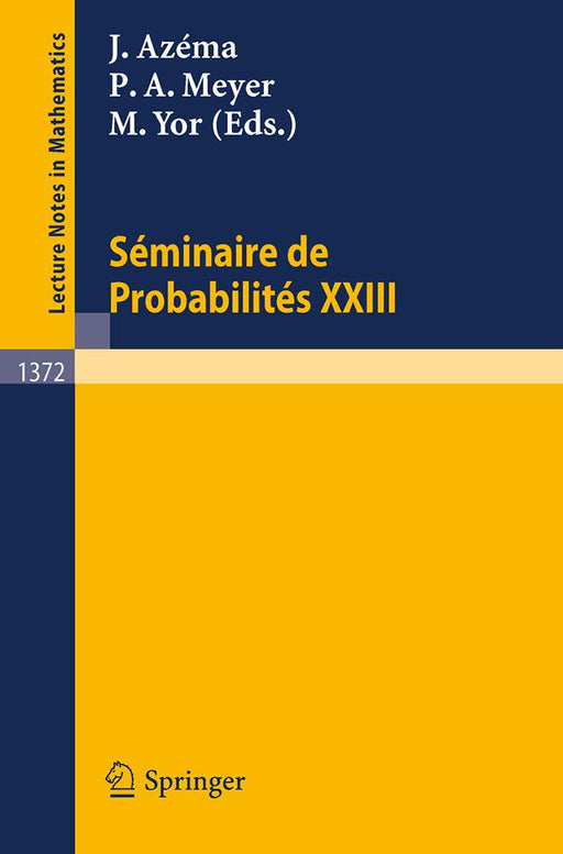 Seminaire De Probabilities Xxiii  by J. Azema