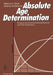 Absolute Age Determination: Physical and Chemical Dating Methods and Their Application by Mebus A. Geyh