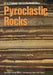 Pyroclastic Rocks by Richard V. Fisher