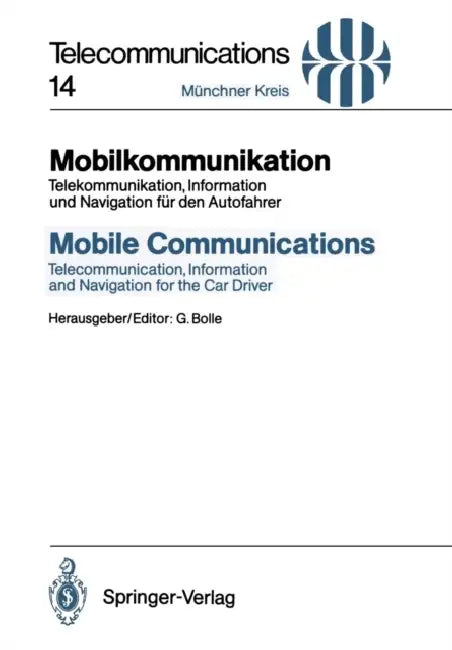 Mobilkommunikation / Mobile Communications: Telekommunikation, Information Und Navigation Für Den Autofahrer / Telecommunication, Information and Navi by Günter Bolle