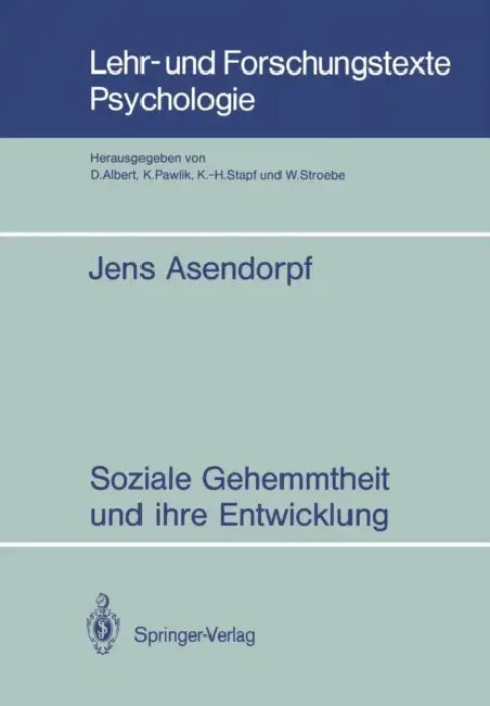 Soziale Gehemmtheit Und Ihre Entwicklung by Jens Asendorpf