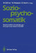 Sozio-Psycho-Somatik: Gesellschaftliche Entwicklungen Und Psychosomatische Medizin by Wolfgang Söllner, Wolfgang Wesiack, Brunhilde Wurm