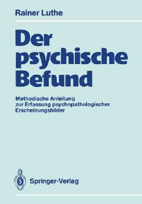 Der Psychische Befund: Methodische Anleitung Zur Erfassung Psychopathologischer Erscheinungsbilder by Rainer Luthe