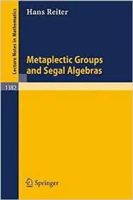 Metaplectic Groups And Segal Algebras  (Vol. 1382) by Hans Reiter
