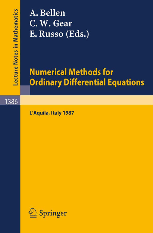 Numerical Methods For Ordinary Differential Equations: Proceedings of the Workshop held in L'Aquila (Italy), September 16-18, 1987 by Alfredo Bellen/Charles W. Gear