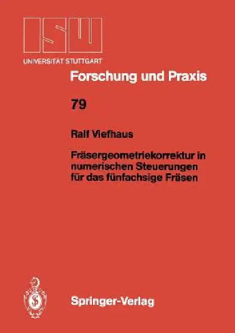 Fräsergeometriekorrektur in Numerischen Steuerungen Für Das Fünfachsige Fräsen by Ralf Viefhaus