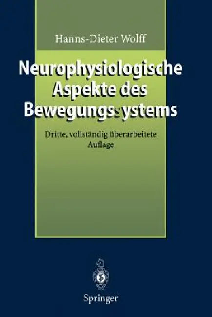 Neurophysiologische Aspekte Des Bewegungssystems: Eine Einführung in Die Neurophysiologische Theorie Der Manuellen Medizin by Hanns-Dieter Wolff