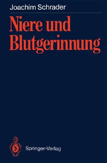 Niere Und Blutgerinnung: Blutgerinnungsveränderungen Bei Akutem Nierenversagen, Chronisch Terminaler Niereninsuffizienz Und Nach Nierentransplantation by Joachim Schrader