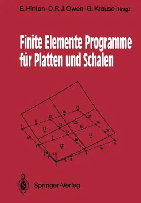 Finite Elemente Programme Für Platten Und Schalen by E. Hinton, D. R. J. Owen, Gerhard Krause