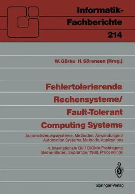 Fehlertolerierende Rechensysteme / Fault-Tolerant Computing Systems: Automatisierungssysteme, Methoden, Anwendungen / Automation Systems, Methods, App by Winfried Görke