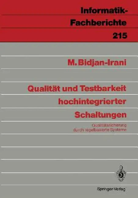 Qualität Und Testbarkeit Hochintegrierter Schaltungen: Qualitätssicherung Durch Regelbasierte Systeme by Mehrdad Bidjan-Irani