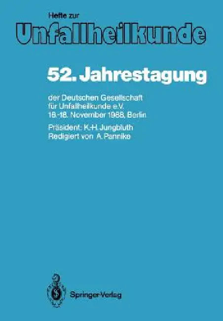 52. Jahrestagung Der Deutschen Gesellschaft Für Unfallheilkunde E.V.: 16.-18. November 1988, Berlin by Alfred Pannike