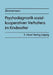 Psychodiagnostik Sozial-Kooperativen Verhaltens Im Kindesalter: Ein Experimenteller Ansatz by Wolfram Zimmermann