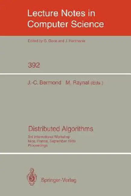 Distributed Algorithms: 3rd International Workshop, Nice, France, September 26-28, 1989. Proceedings by Jean-Claude Bermond, Michel Raynal