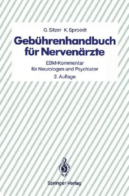 Gebührenhandbuch Für Nervenärzte: Ebm-Kommentar Für Neurologen Und Psychiater by G. Sitzer, K. Sproedt